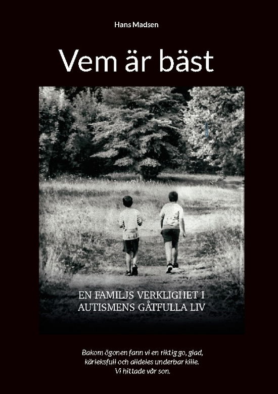 Cover for Hans Madsen · Vem är bäst : en familjs verklighet i autismens gåtfulla liv (Paperback Book) (2023)