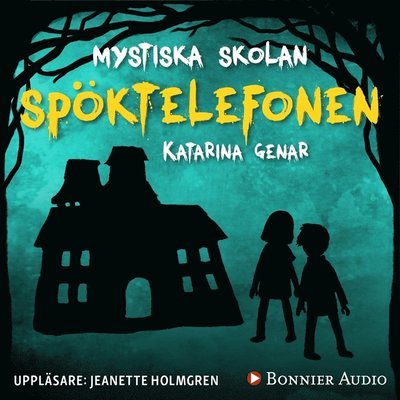 Cover for Katarina Genar · Mystiska skolan: Spöktelefonen (Hörbuch (MP3)) (2018)