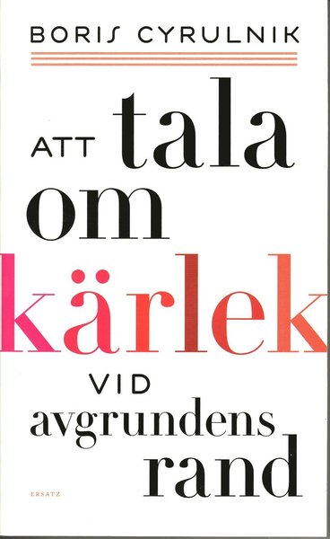 Cover for Boris Cyrulnik · Att tala om kärlek vid avgrundens rand (Paperback Book) (2009)