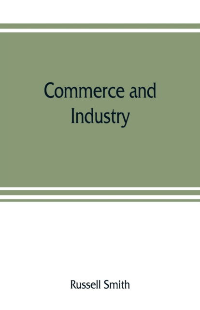 Commerce and industry - Russell Smith - Books - Alpha Edition - 9789353807832 - August 1, 2019