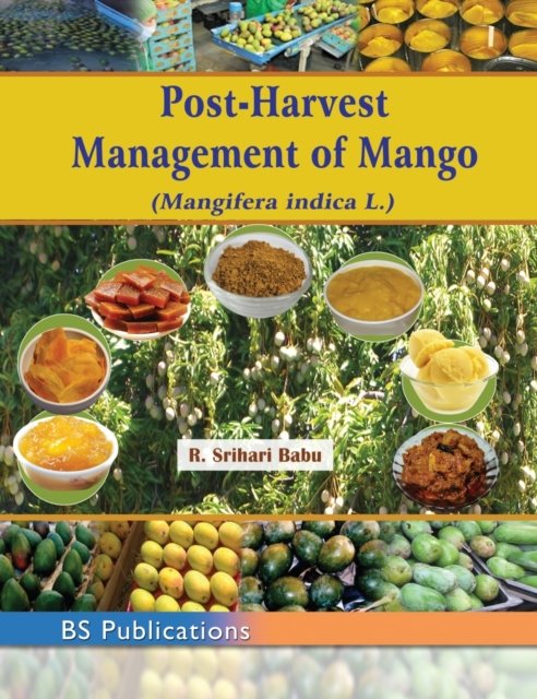 Cover for K Srihari Babu · Post-Harvest Management of Mango: (Mangifera indica L.) (Hardcover Book) [St edition] (2015)
