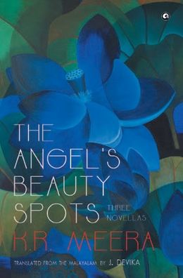 Cover for K R Meera · The Angel's Beauty Spots (Hardcover Book) (2019)