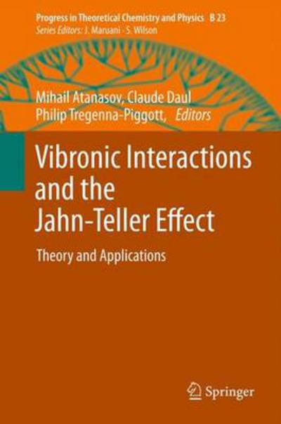 Mihail Atanasov · Vibronic Interactions and the Jahn-Teller Effect: Theory and Applications - Progress in Theoretical Chemistry and Physics (Hardcover Book) (2011)