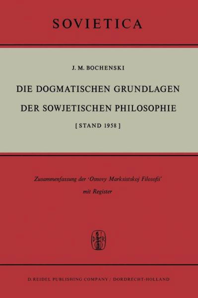 Cover for J M Bochenski · Die Dogmatischen Grundlagen Der Sowjetischen Philosophie: [stand 1958] - Sovietica (Paperback Book) [1959 edition] (2011)