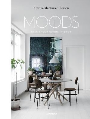 Cover for Katrine Martensen-Larsen · Nordic Moods: A Guide to Successful Interior Decoration (Hardcover bog) (2019)