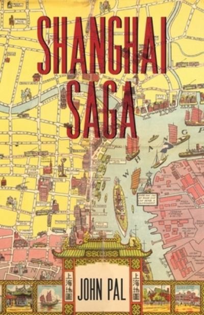 Cover for John Pal · Shanghai Saga: The Story of a City (Paperback Book) (2022)