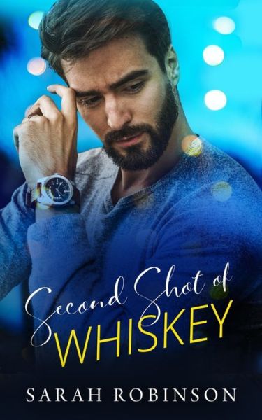 Second Shot of Whiskey: A Small Town Southern Romance Standalone Novel - Sarah Robinson - Books - Independently Published - 9798405045832 - January 19, 2022