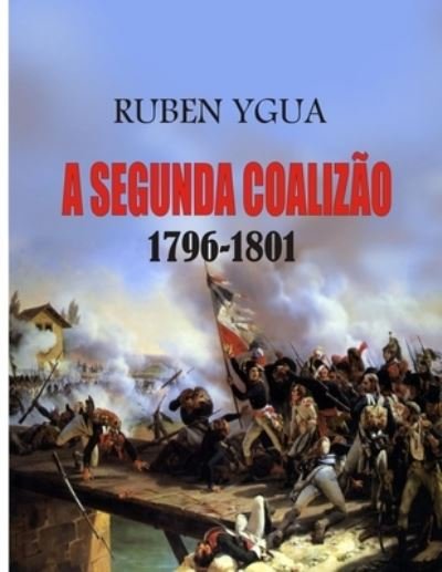 Cover for Ruben Ygua · A Segunda Coalizao: 1796-1801 (Pocketbok) (2022)