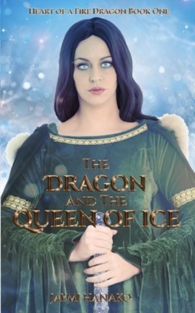 Cover for Jaymi Hanako · The Dragon and the Queen of Ice (Paperback Book) (2021)