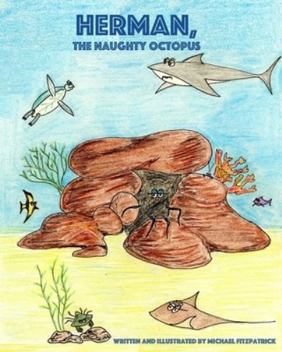 Herman, The Naughty Octopus - Michael Fitzpatrick - Books - Independently Published - 9798506054832 - June 14, 2021