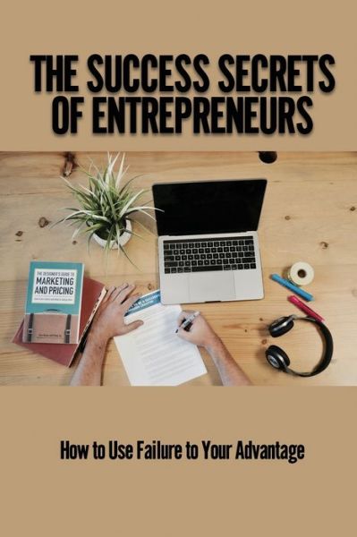 Cover for Kassie Duplechin · The Success Secrets Of Entrepreneurs (Paperback Book) (2021)