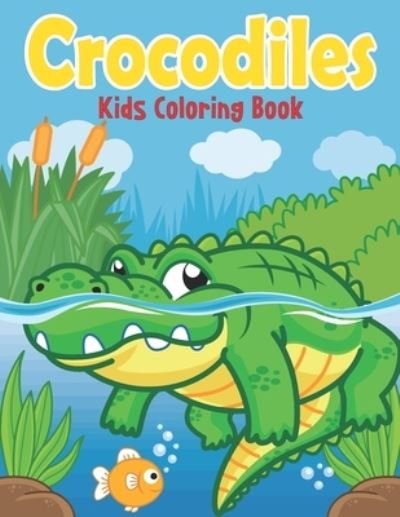 Cover for Rare Bird Books · Crocodiles Kids Coloring Book: Cute and Fun Crocodiles Coloring Book for Kids &amp; Toddlers (Pocketbok) (2021)