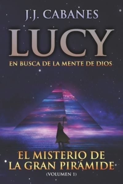 Cover for Jj Cabanes · Lucy: El Misterio de la Gran Piramide - El Enigma Lucy (Paperback Bog) (2021)