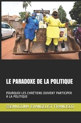 Cover for Ssemugoma Evangelist Francisco · Le Paradoxe de la Politique (Pocketbok) (2020)