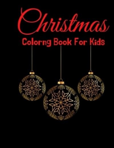 Christmas Coloring Book For Kids - Azim Publication - Bøger - Independently Published - 9798558930832 - 4. november 2020