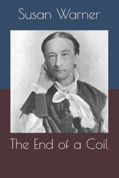 Cover for Susan Warner · The End of a Coil (Paperback Book) (2021)