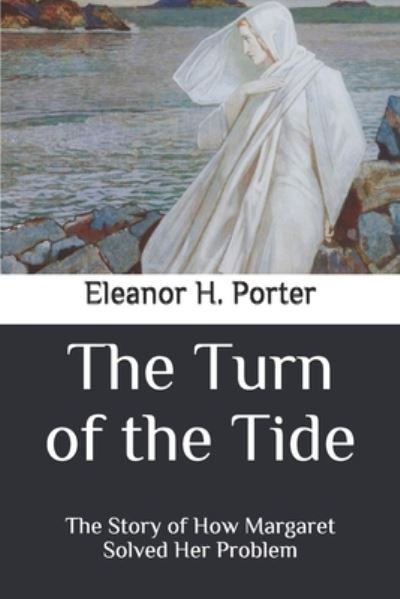 Cover for Eleanor H Porter · The Turn of the Tide: The Story of How Margaret Solved Her Problem (Paperback Book) (2020)