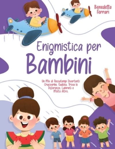 Cover for Benedetta Ferrari · Enigmistica per Bambini (Pocketbok) (2021)