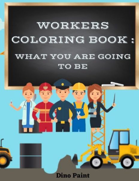 Cover for Dino Paint · Workers Coloring Book (Taschenbuch) (2021)