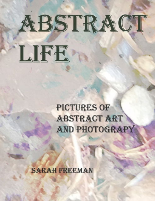 Cover for Sarah Freeman · Abstract Life (Paperback Book) (2020)