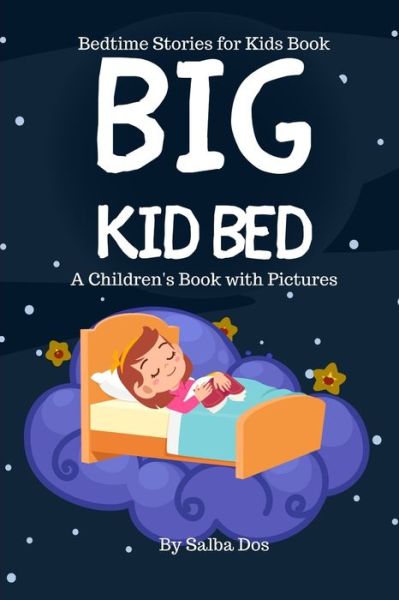 Cover for Salba Dos · Big Kid Bed (Paperback Book) (2020)