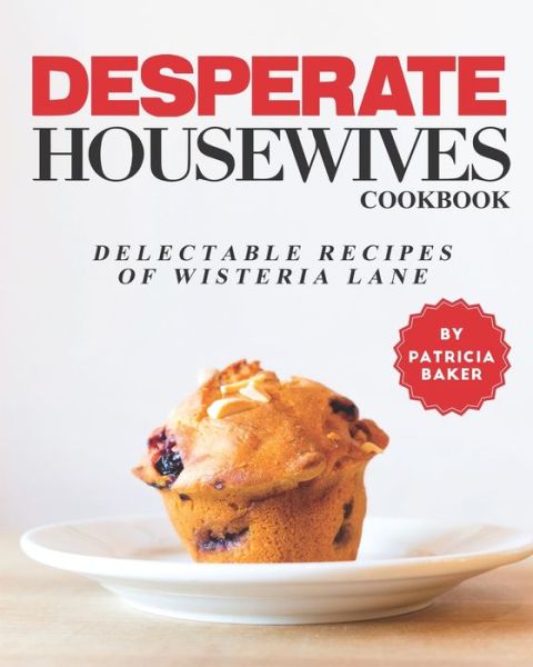 Cover for Patricia Baker · Desperate Housewives Cookbook (Paperback Book) (2020)