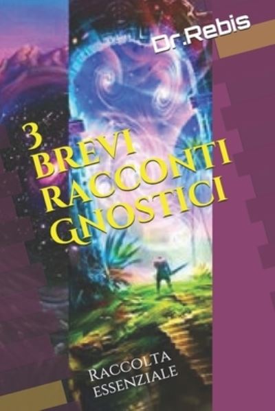 Dr Rebis · 3 brevi racconti Gnostici (Pocketbok) (2020)