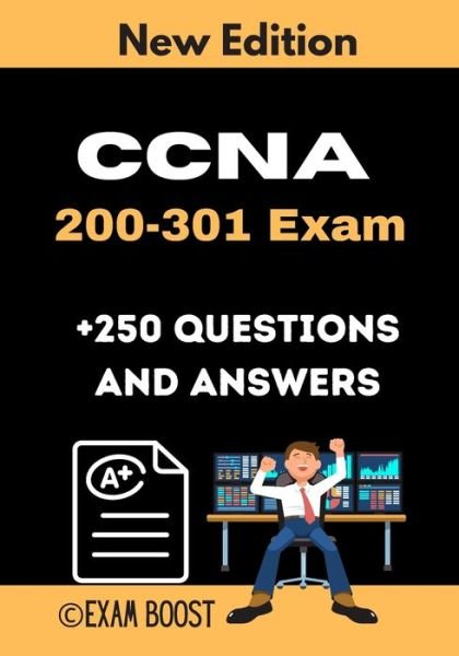 Cover for Exam Boost · CCNA 200-301 Exam +250 Questions and Answers (Pocketbok) (2020)