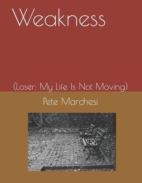 Weakness - Pete Marchesi - Książki - Independently Published - 9798648103832 - 23 maja 2020