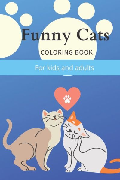 Funny Cats Coloring book - Cat Coloring Book - Książki - Independently Published - 9798648202832 - 23 maja 2020