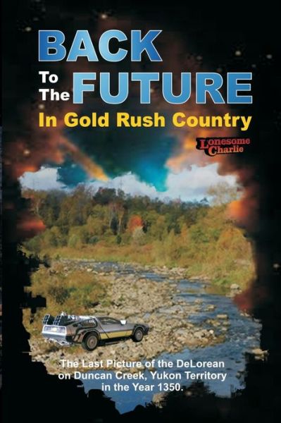 Cover for Lonesome Charlie · Back to The Future -- In Gold Rush Country (Paperback Book) (2020)