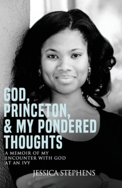 Cover for J Mone' Photography · God, Princeton, &amp; My Pondered Thoughts: A Memoir of My Encounter with God at an Ivy (Pocketbok) (2020)