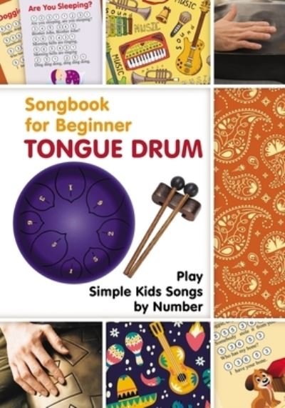 Cover for Helen Winter · Tongue Drum Songbook for Beginner: Play Simple Kids Songs by Number - Tongue Drum Sheet Music for Ultimate Beginners (Taschenbuch) (2020)
