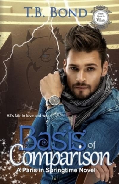 Cover for T B Bond · Basis of Comparison: BWWM Paranormal Romance - Once Upon a Villain Season 2 (Paperback Book) (2020)