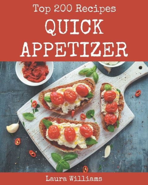 Cover for Laura Williams · Top 200 Quick Appetizer Recipes (Paperback Book) (2020)