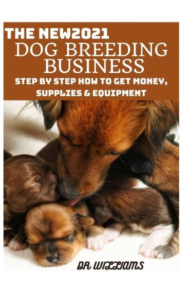 Cover for Dr Williams · The New2021 Dog Breeding Business (Paperback Book) (2021)