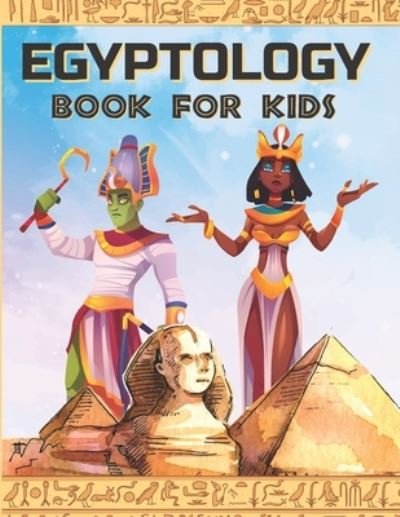 Cover for Egyptian Paper · Egyptology Book for Kids: Discover Ancient Egypt Gods and Goddesses, Pharaohs ans Queens, and more - Egyptian mythology for kids - Ancient Egypt for Kids (Paperback Bog) (2021)