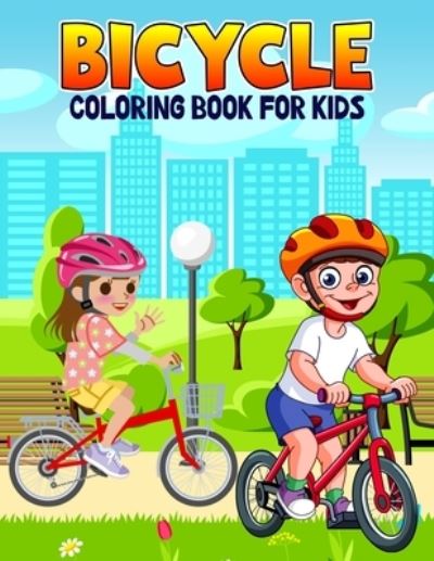 Cover for Pixelart Studio · Bicycle Coloring Book for Kids: Fun and Relaxing Bike Coloring Activity Book for Boys, Girls, Toddler, Preschooler &amp; Kids - Ages 4-8 (Paperback Book) (2021)