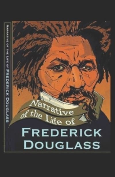 Cover for Frederick Douglass · Narrative of the Life of Frederick Douglass Illustrated (Paperback Bog) (2021)