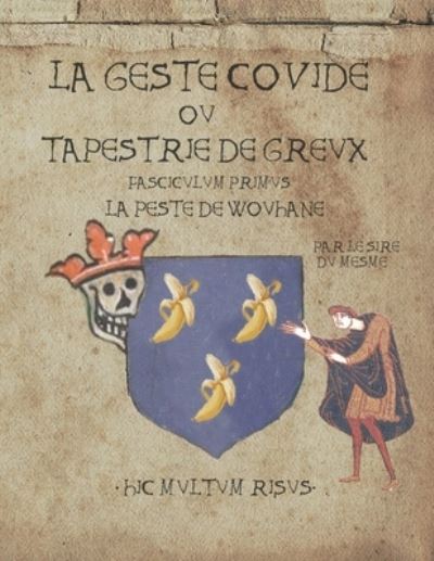 Cover for Du Mesme · La Geste Covide ou Tapestrie de Greux: Fasciculum primus La Peste de Wouhane - Geste Covide Ou Tapestrie de Greux (Paperback Book) (2021)