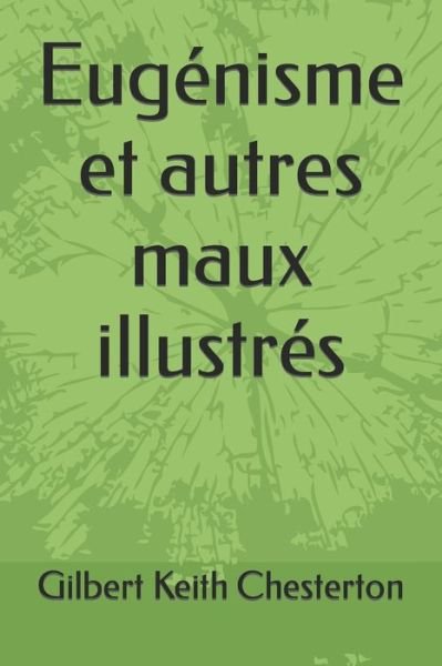Cover for G K Chesterton · Eugenisme et autres maux illustres (Paperback Book) (2021)
