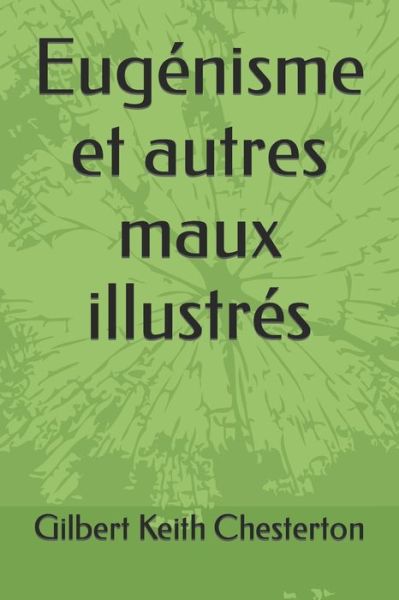 Cover for G K Chesterton · Eugenisme et autres maux illustres (Paperback Bog) (2021)