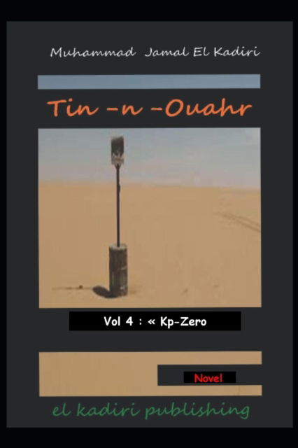 Cover for Muhammad Jamal El Kadiri · Tin-n-Ouahr Vol: 4 Kp-Zero (Paperback Book) (2022)