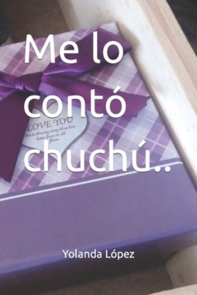 Cover for Yolanda Lopez · Me lo conto chuchu.. (Paperback Book) (2022)