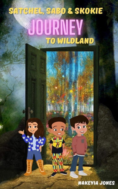 Cover for Nakeyia M Jones · Satchel, Skokie &amp; Sabo Journey to Wildland (Paperback Book) (2022)