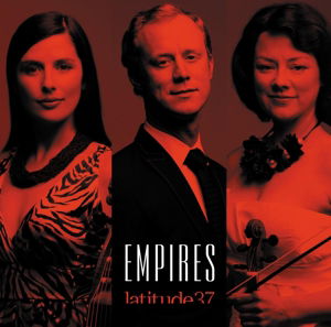 Empires (Chamber music) ABC Classics Klassisk - Latitude 37 - Música - DAN - 0028948104833 - 15 de dezembro de 2013