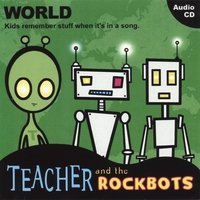 Cover for Teacher and the Rockbots · World (CD) (2006)