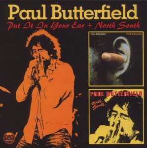 Put It in Your Ear / North South - Paul Butterfield - Musikk -  - 0740155107833 - 15. mai 2012