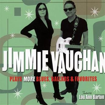 Cover for Jimmie Vaughan · Plays More Blues, Ballads (LP) [180 gram edition] (2011)