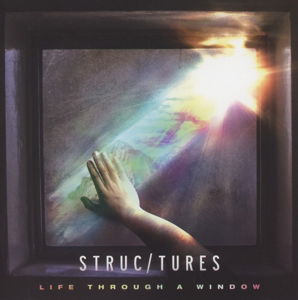 Cover for Structures · Life Through a Window (CD) (2014)